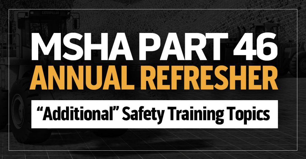 Additional Mining Safety Training Topics for MSHA Part 46's Annual