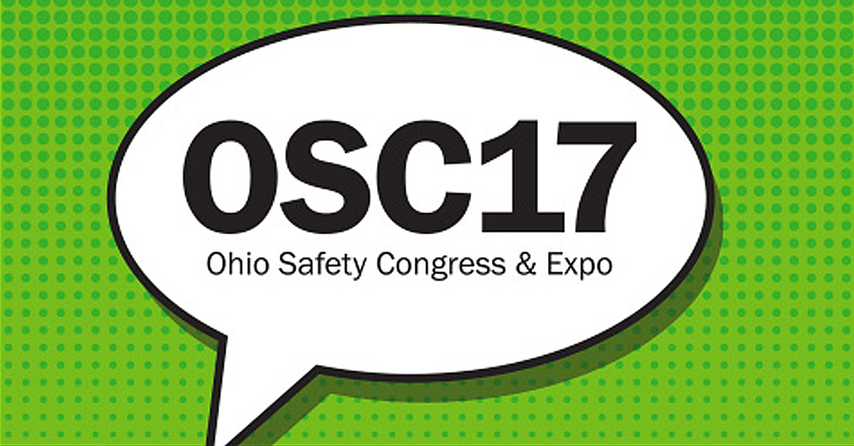 The 2017 Ohio Safety Congress & Expo Visit our Booth to See the Best